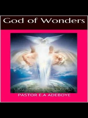 God of Wonders BY PASTOR E A ADEBOYE pdf Document ( free to Download) Link in the description