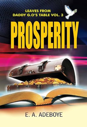 Prosperity BY PASTOR E A ADEBOYE pdf Document ( free to Download) Link in the description