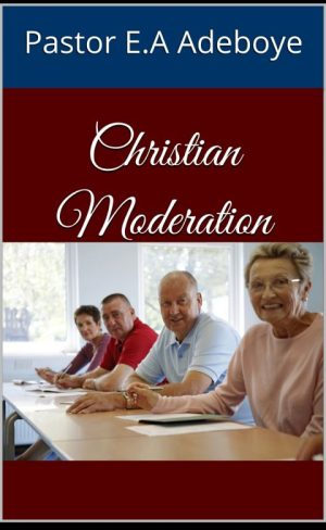 CHRISTIAN MODERATOR BY PASTOR E A ADEBOYE  pdf Document  ( free to Download) Link in the description