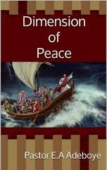 Dimension of Peace BY PASTOR E A ADEBOYE pdf Document ( free to Download) Link in the description